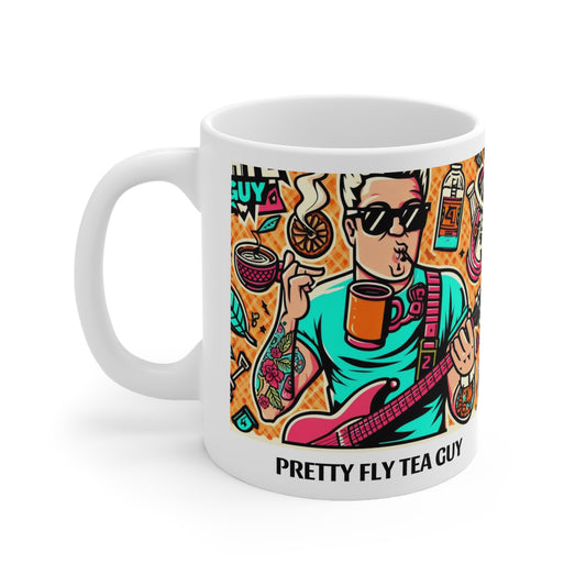 Pretty Fly Tea Guy - 11oz White Mug